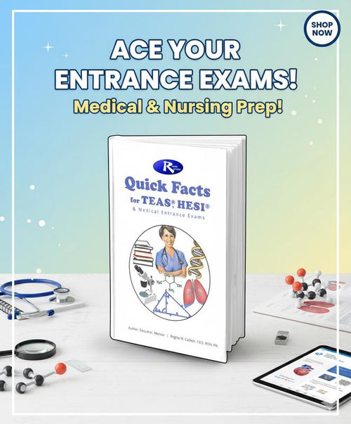 Quick Facts for TEAS, HESI & Medical Entrance Exams